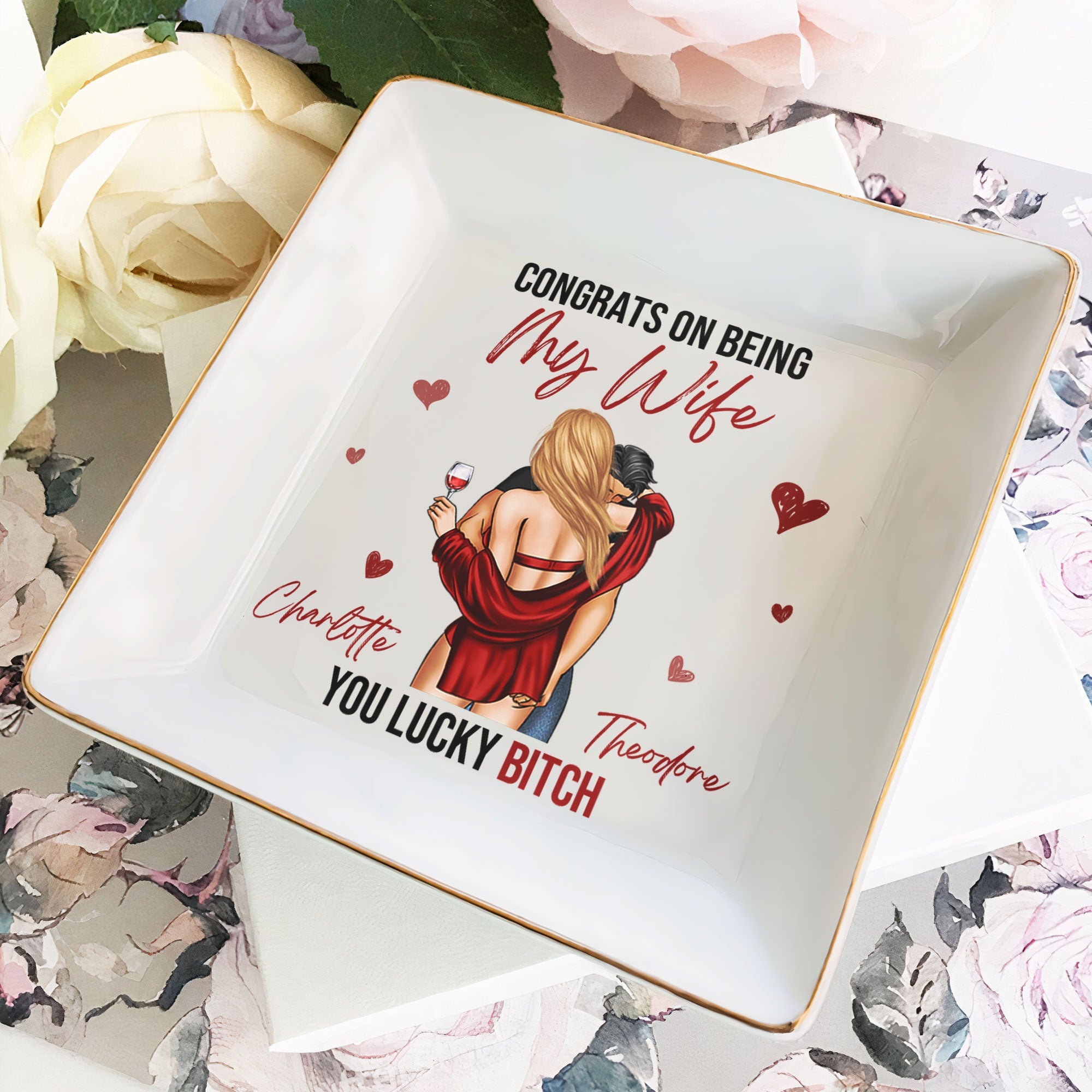 Congrats On Being My Wife You Lucky Lady B-tch – Personalized Jewelry Dish